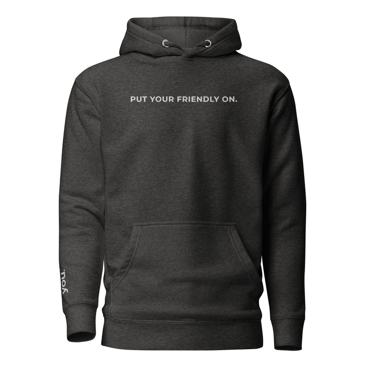 Put Your Friendly On Slim Fit Statement Hoodie